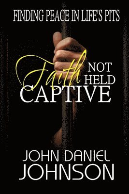 Faith Not Held Captive 1