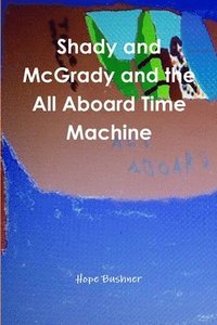 bokomslag Shady and Mcgrady and the All Aboard Time Machine