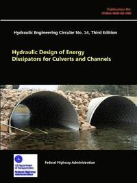 bokomslag Hydraulic Design of Energy Dissipators for Culverts and Channels - Hydraulic Engineering Circular No. 14 (Third Edition)