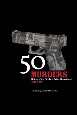 bokomslag 50 Murders - History of the Pittsfield Police