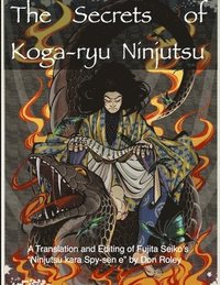 bokomslag The Secrets of Koga-ryu Ninjutsu