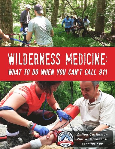 bokomslag Wilderness Medicine: What to Do When You Can't Call 911