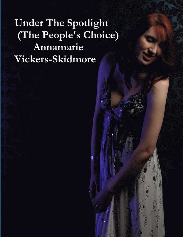 Annamarie Vickers-Skidmore - Under the Spotlight (the People's Choice), Häftad