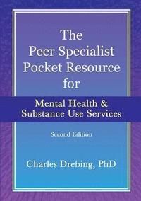 bokomslag The Peer Specialist's Pocket Resource for Mental Health and Substance Use Services Second Edition