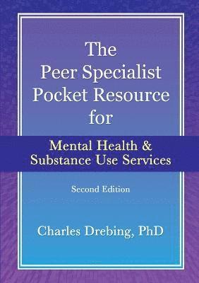 Peer Specialist's Pocket Resource for Mental Health and Substance Use Services Second Edition