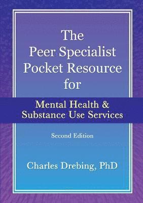 The Peer Specialist's Pocket Resource for Mental Health and Substance Use Services Second Edition 1