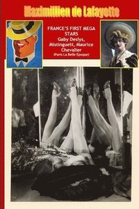 bokomslag France's First Mega Stars: Gaby Deslys, Mistinguett, Maurice Chevalier. 9th Edition