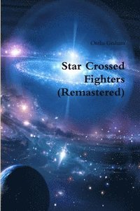 bokomslag Star Crossed Fighters (Remastered)