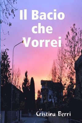 Cristina Berri - Bacio Che Vorrei, Häftad