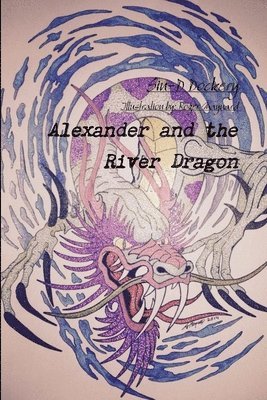 bokomslag Alexander and the River Dragon