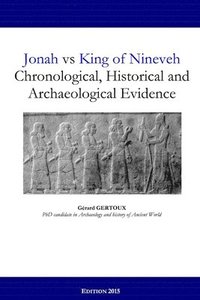 bokomslag Jonah vs King of Nineveh: Chronological, Historical and Archaeological Evidence