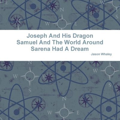 Joseph and His Dragon Samuel and the World Around Sarena Had A Dream 1