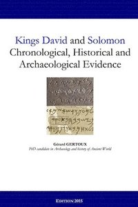 bokomslag Kings David and Solomon: Chronological, Historical and Archaeological Evidence