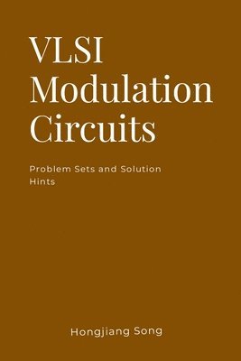 VLSI Modulation Circuits -Problem Sets and Solution Hints 1