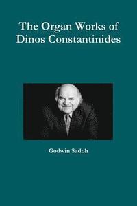 bokomslag The Organ Works of Dinos Constantinides