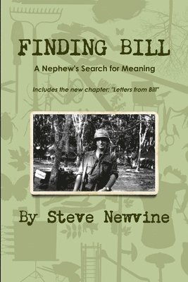 Steve Newvine - Finding Bill - A Nephew's Search for Meaning in his Uncle's Life and Death, Häftad