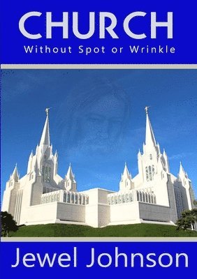 Church Without Spot or Wrinkle 1