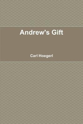 Carl Hoegerl - Andrew's Gift, Häftad