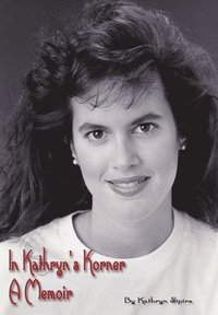 bokomslag In Kathryn's Korner: A Memoir