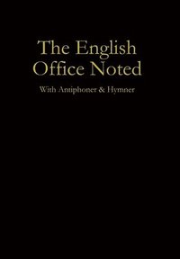bokomslag The English Office Noted with Antiphoner and Hymner