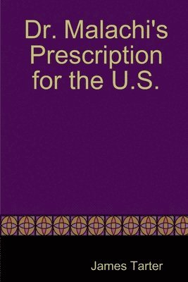 Dr. Malachi's Prescription for the U.S. 1