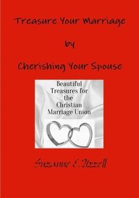 bokomslag Treasure Your Marriage by Cherishing Your Spouse