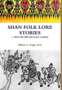 bokomslag Shan Folk Lore Stories from the Hill and Water Country