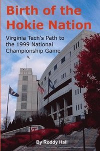 bokomslag Birth of the Hokie Nation: Virginia Tech's Path to the 1999 National Championship Game