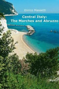 bokomslag Central Italy: the Marches and Abruzzo