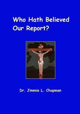 Who Hath Believed Our Report 1