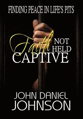 Faith Not Held Captive