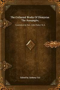 bokomslag The Collected Works of Dionysius the Areopagite