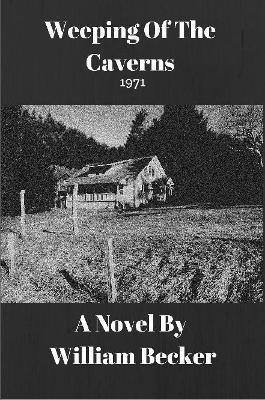 William Becker - Weeping of the Caverns, Häftad