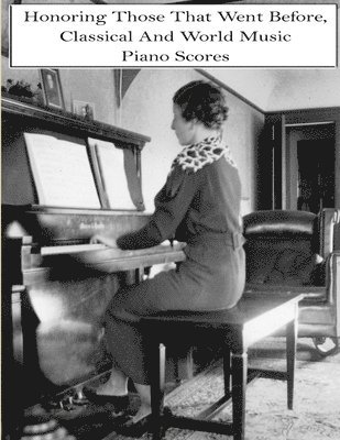 bokomslag Honoring Those That Went Before, Classical & World Music Piano Scores