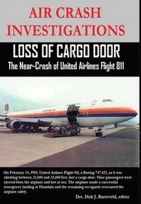 bokomslag Air Crash Investigations - Loss of Cargo Door - the Near Crash of United Airlines Flight 811