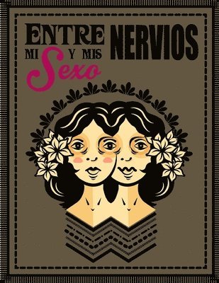 Antonio Sajid - Entre Mi Sexo y Mis Nervios, Häftad