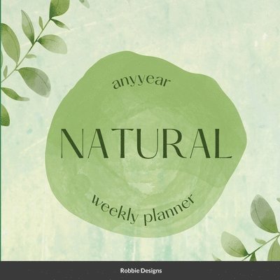 Natural Any Year Weekly Planner 1