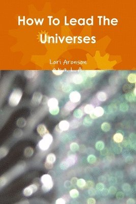 bokomslag How To Lead The Universes