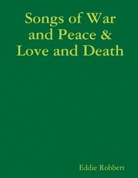 bokomslag Songs of War and Peace & Love and Death