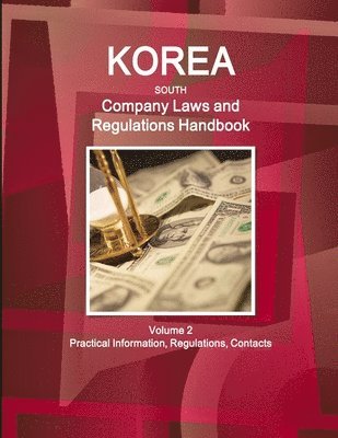 bokomslag Korea South Company Laws and Regulations Handbook Volume 2 Practical Information, Regulations, Contacts