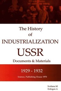 bokomslag The History of Industrialization USSR 1929 -1932