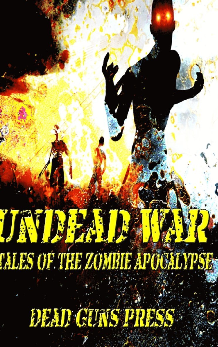 Undead War: Tales of the Zombie Apocalypse 1