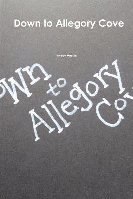 Andrew Madsen - Down to Allegory Cove, Häftad