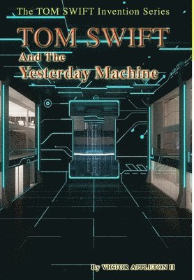 Victor Appleton II, II Appleton, Victor, Victor Appleton - 15-Tom Swift and the Yesterday Machine (Hb), Inbunden