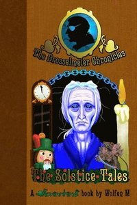 bokomslag The Drosselmeier Chronicles: the Solstice Tales