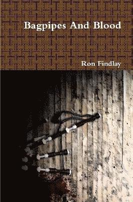 Ronald Findlay - Bagpipes and Blood, Häftad