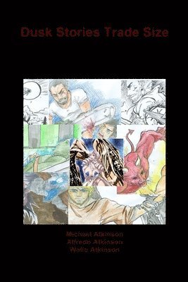 Michael Atkinson, Alfredo Atkinson, Guilibaldo Atkinson - Dusk Stories Trade Size, Häftad