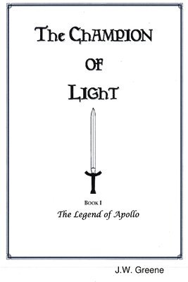 bokomslag The Champion of Light, Book I: the Legend of Apollo