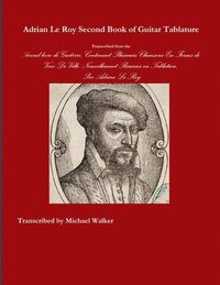 bokomslag Adrian Le Roy Second Book of Guitar Tablature