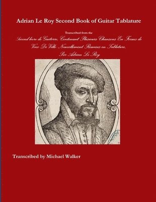 Adrian Le Roy Second Book of Guitar Tablature 1